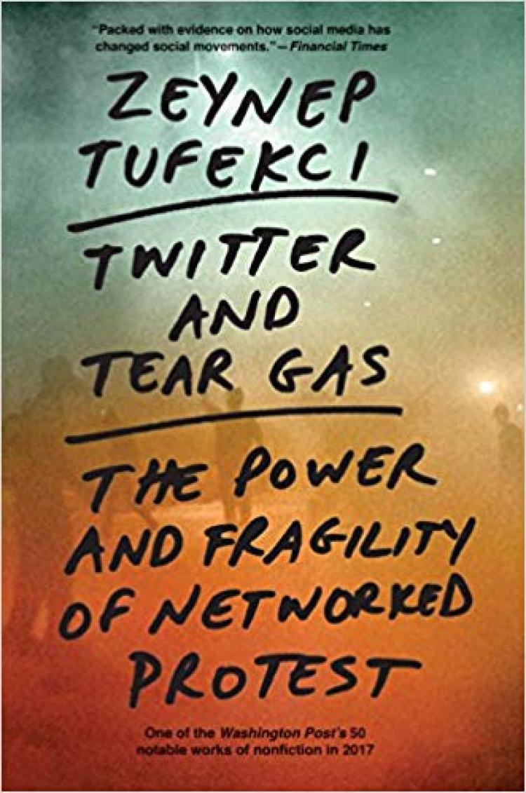 Book cover of Twitter and Tear Gas