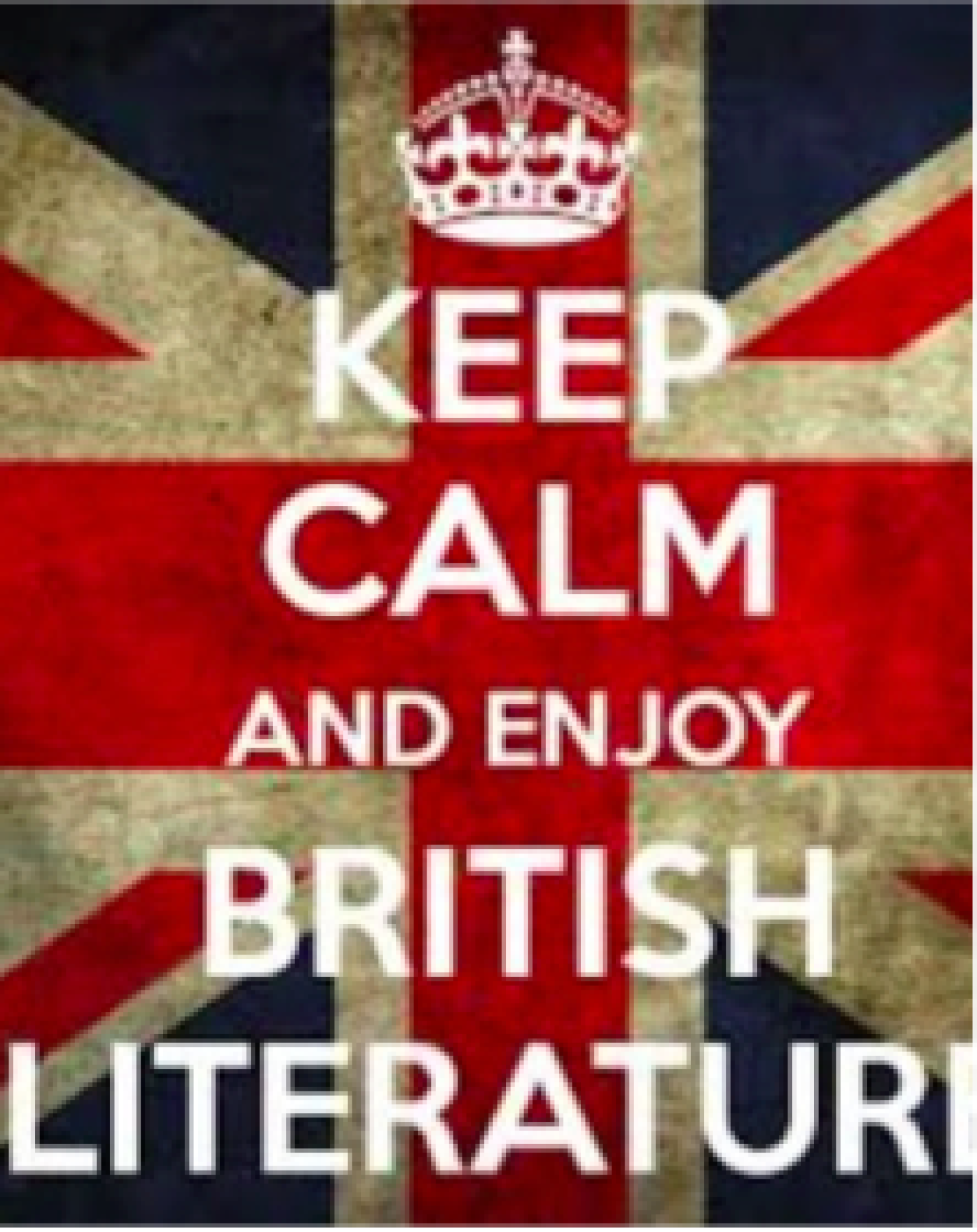 KEEP CALM AND ENJOY BRITISH LITERATURE