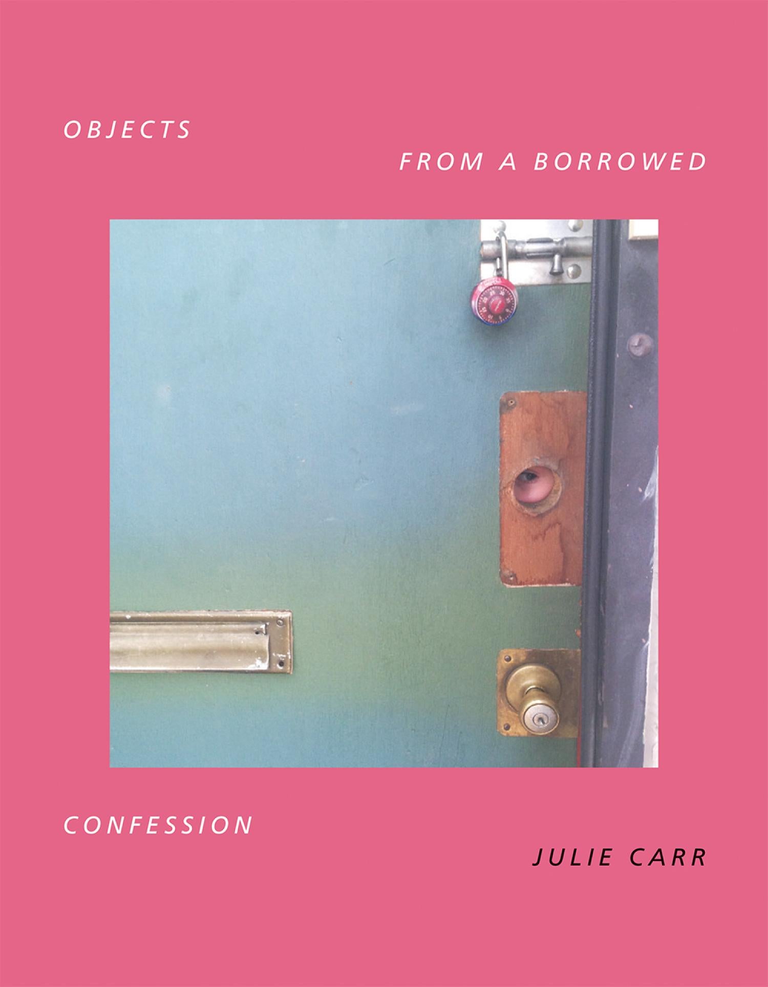 Cover of Julie Carr's book, "Objects From a Borrowed Confession"