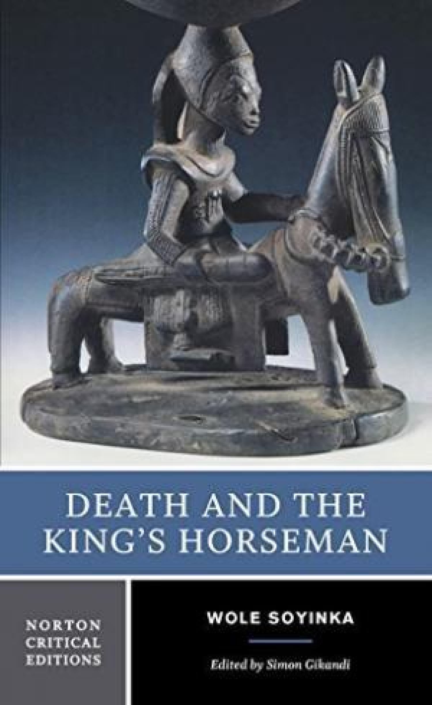 A sculpture of a person on a horse with the words, "Death and the King's Horseman" written below it