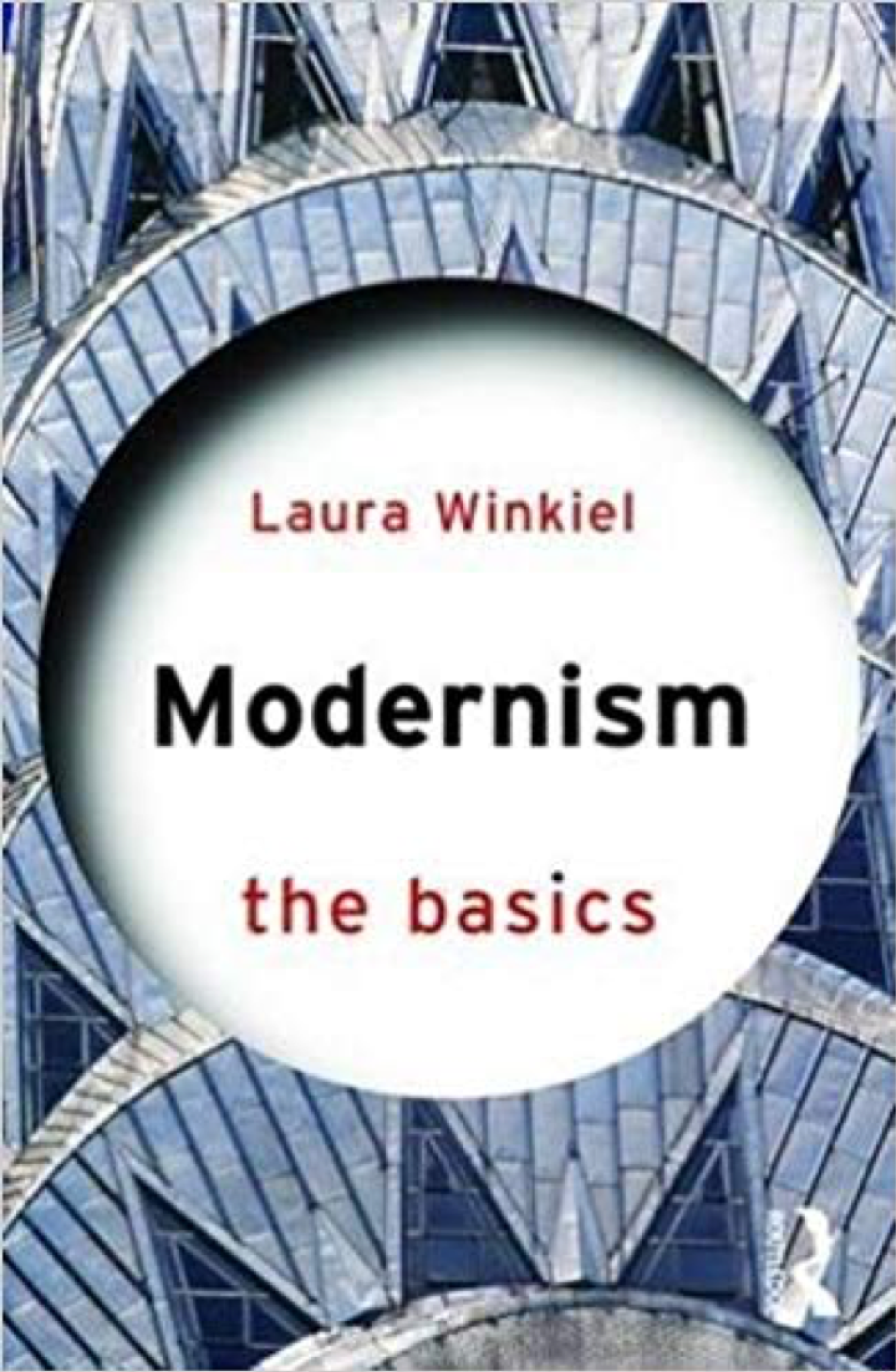 Cover for Laura Winkiel's book, "Modernism, the Basics"