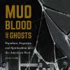 Mud Blood and Ghosts