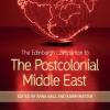 The Edinburgh Companion to the Postcolonial Middle East