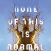 None of This is Normal by Benjamin Robertson