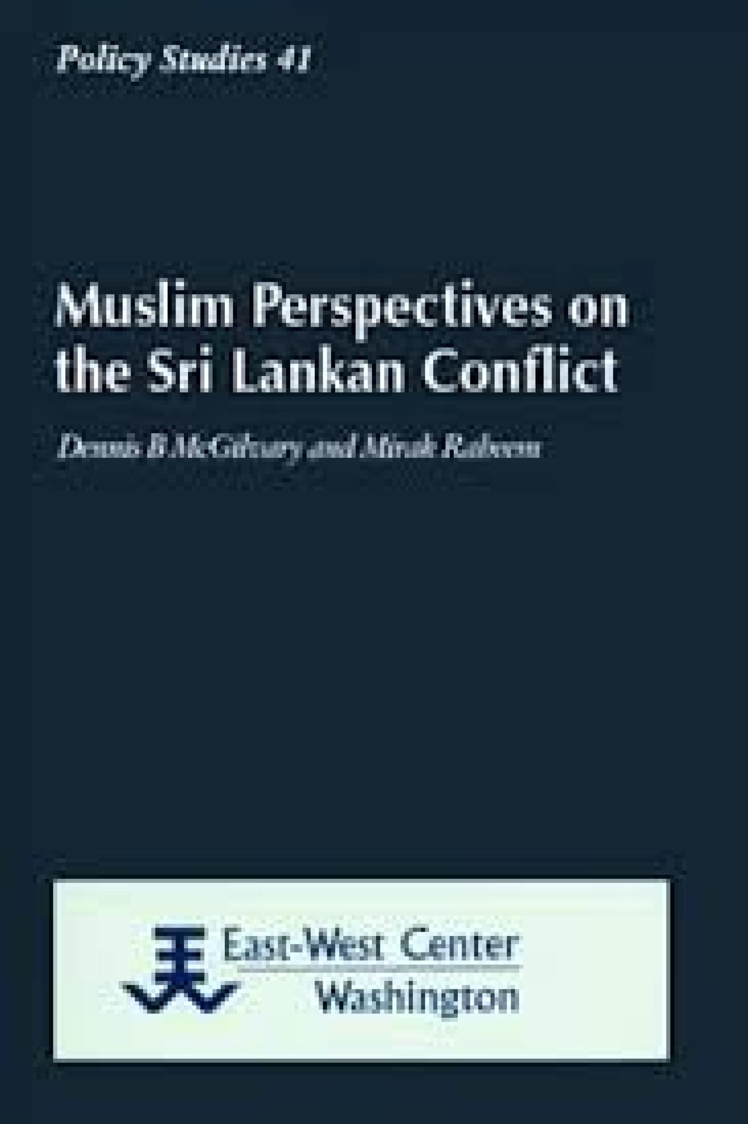 Muslim Perspectives on the Sri Lankan Conflict (co-authored with Mirak Raheem)