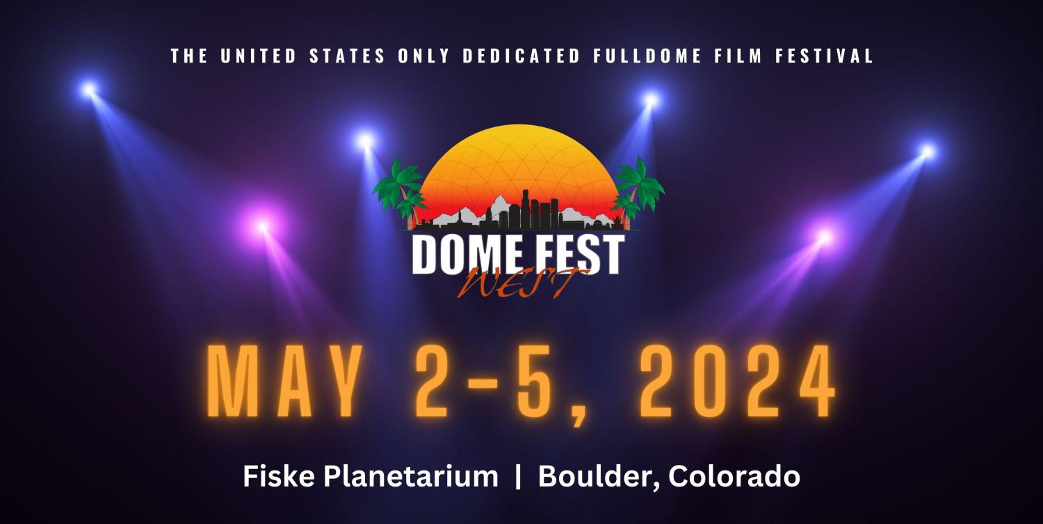 Black background with lasers on either side, Dome Fest logo with sun enclosed dome and palm trees with Dome Fest West May 2-5 2024 Fiske Planetarium Boulder Colorado text