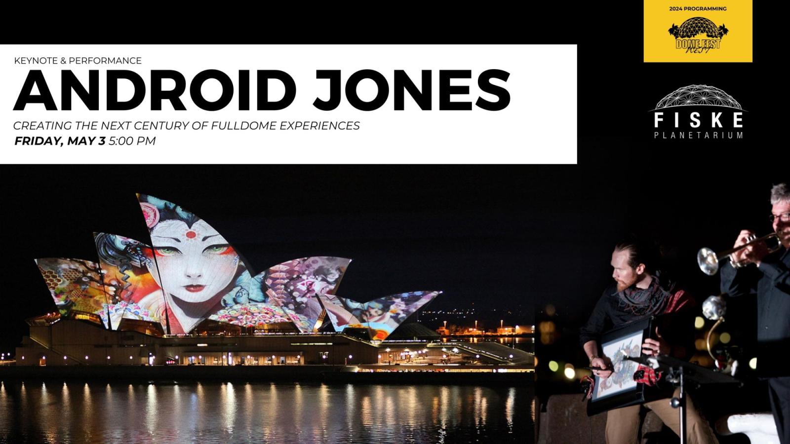 May 3 Keynote and performance Android Jones text with Dome Fest West logo and a still images from SAMSKARA film