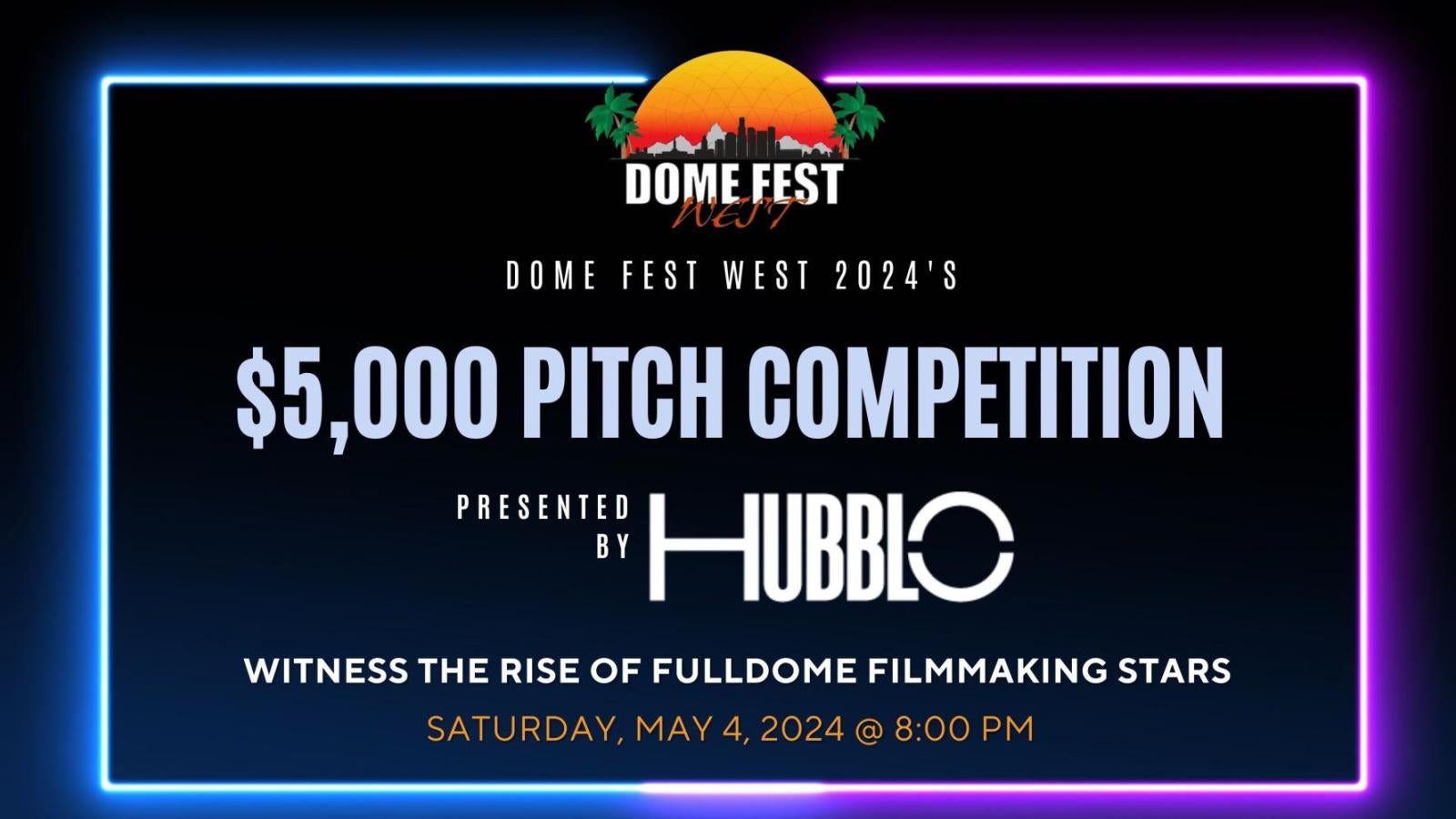 5,000 Pitch competition presented by hubblo text with dome fest west logo surrounded by blue and purple laser rectangle