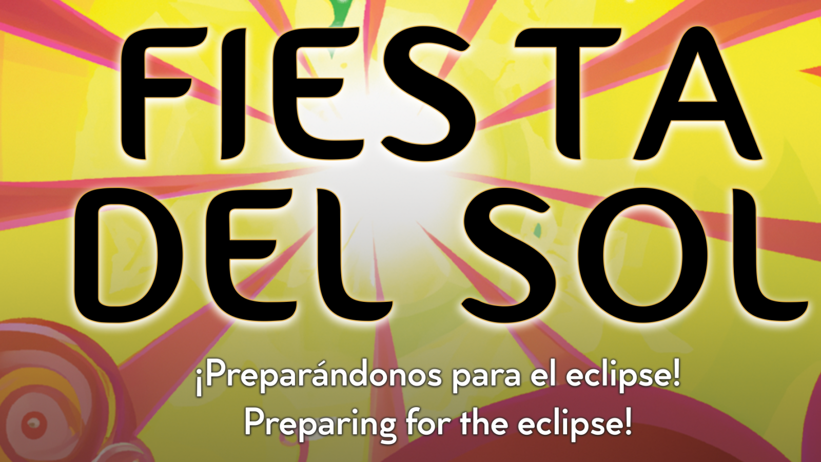 Graphic with yellow sun and sunset rays with circles and text fiesta del sol