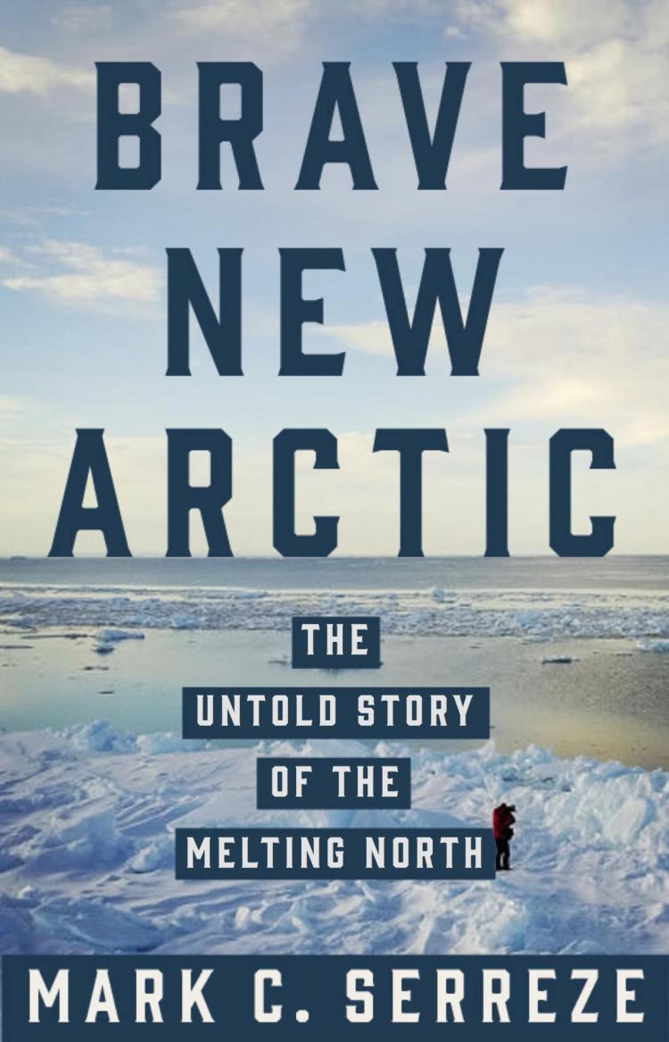Book cover with Arctic ice melt and "Brave New Arctic: The Untold Story of the Melting North"