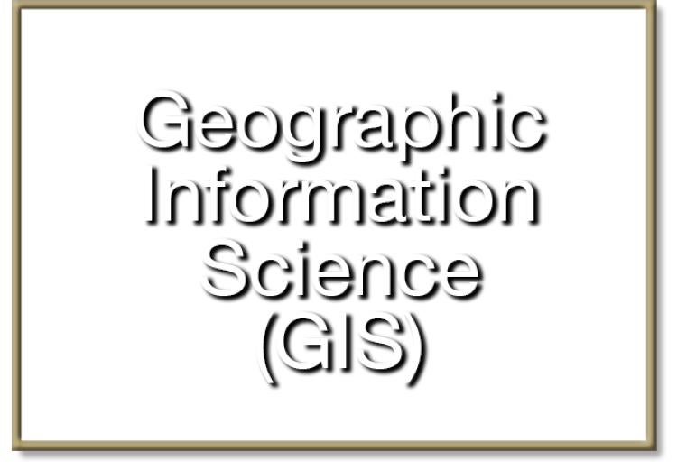 rectangle with the words "geographic information science (GIS)"
