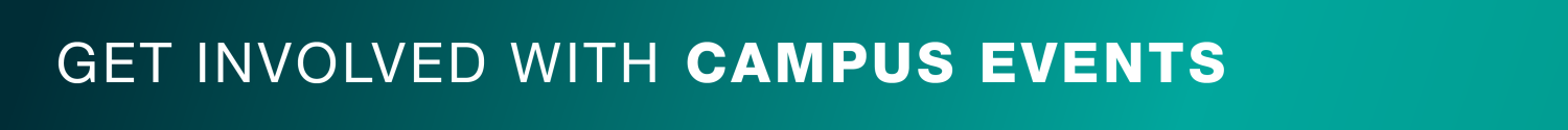 Graphic that says: Get involved with campus events