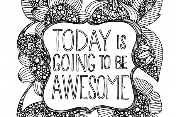 Coloring page with text: Today is going to be awesome