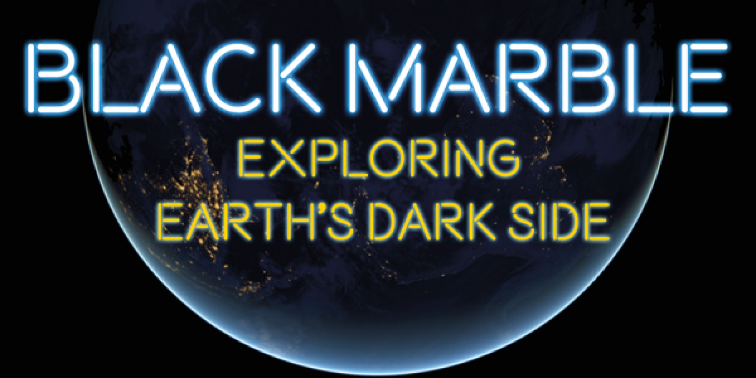 Black Marble: Exploring the Earth's Dark Side