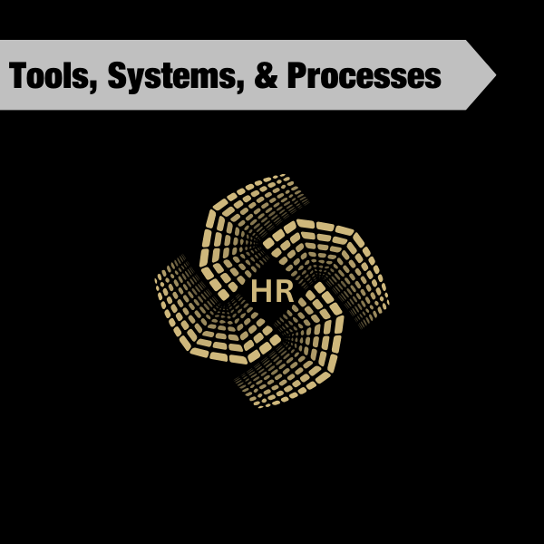 HR Tools, Systems, and Processes
