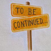 sign that says "to be continued"