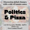 background of a pizza and Politics & Pizza text