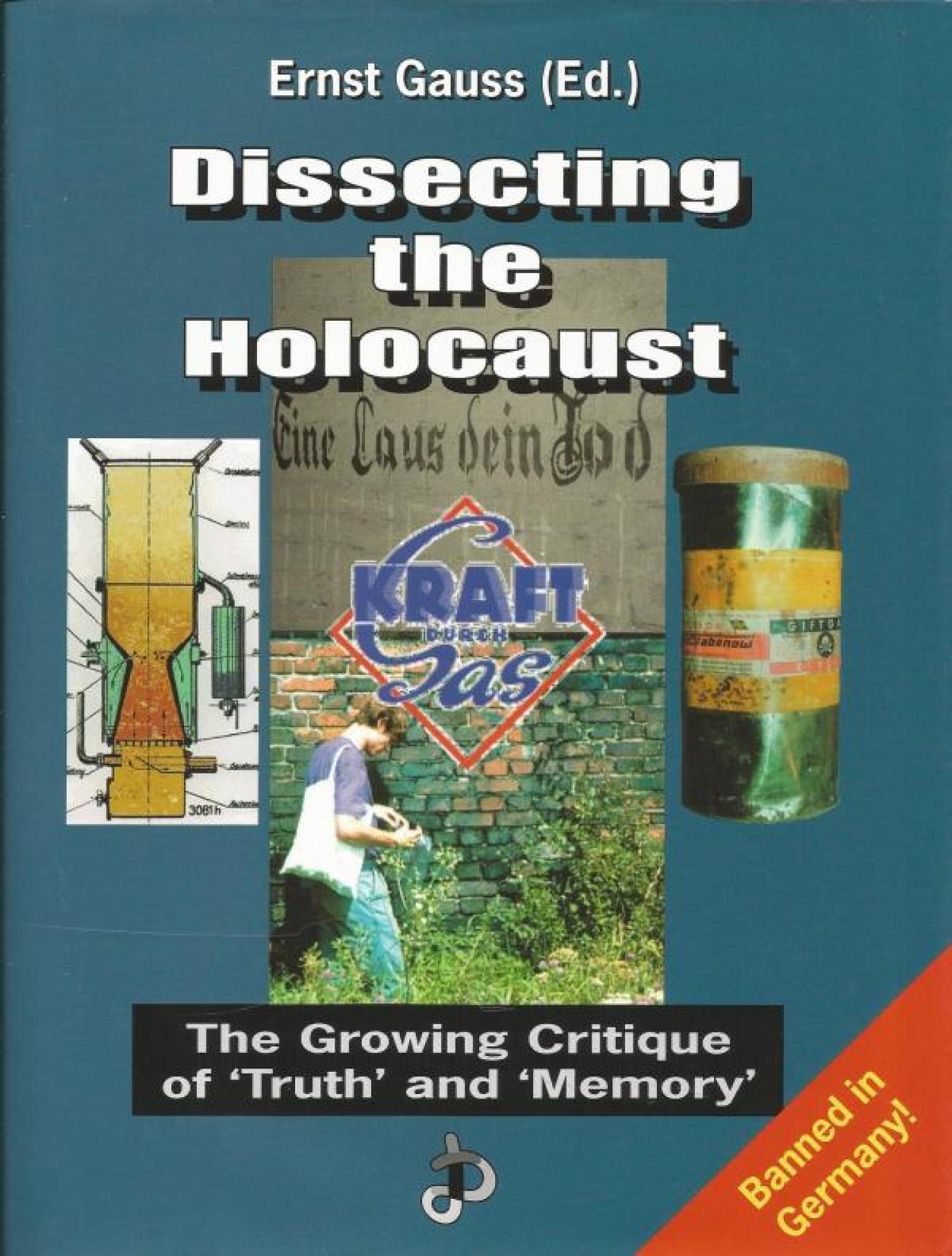 Dissecting the Holocaust: the Growing Critique of "Truth" and "Memory"