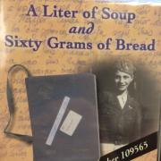 A Liter of Soup and Sixty Grams of Bread: The Diary of Prisoner Number 109565