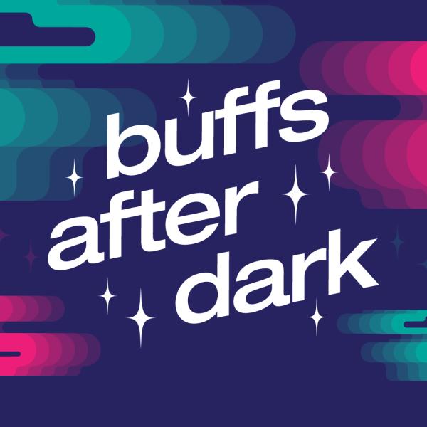 Text: Buffs After Dark with stars and a pink, green and purple background