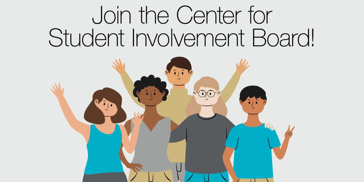 an illustration of students and text: Join the Center for Student Involvement Board