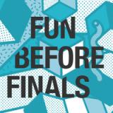 Fun Before Finals graphic