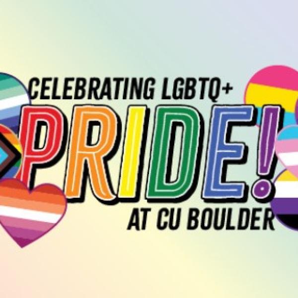 Colorful celebrating LGBTQ+ Pride at CU Boulder graphic