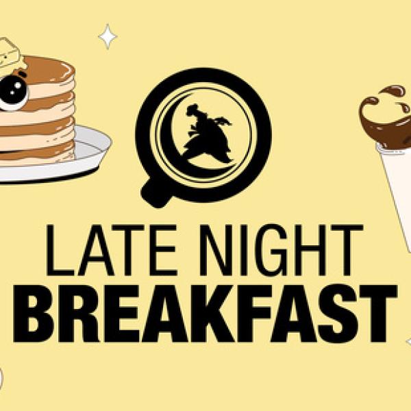Late Night Breakfast graphic with pancakes, fried egg, waffle and coffee