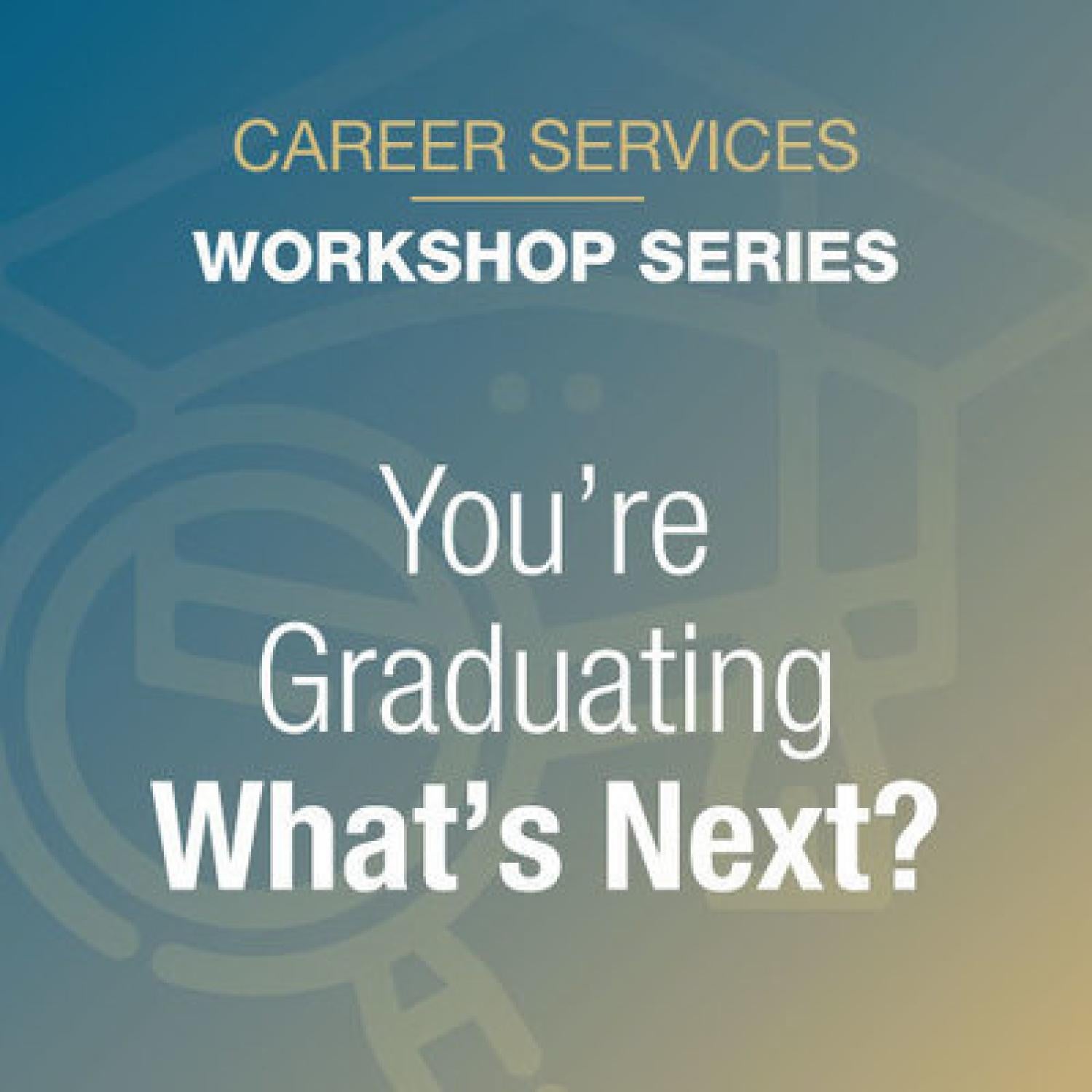 You're Graduating What's Next? logo
