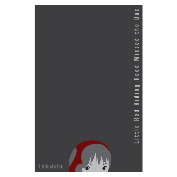 Little Red Riding Hood Missed the Bus - Kristin Abraham front cover