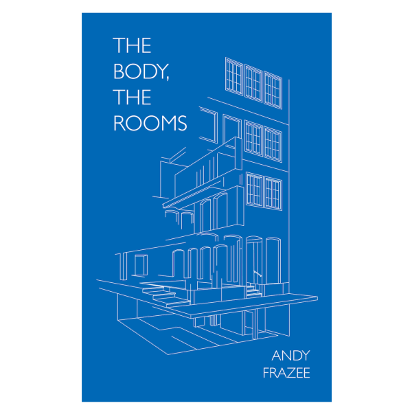 The Body the Rooms - Andy Frazee front cover