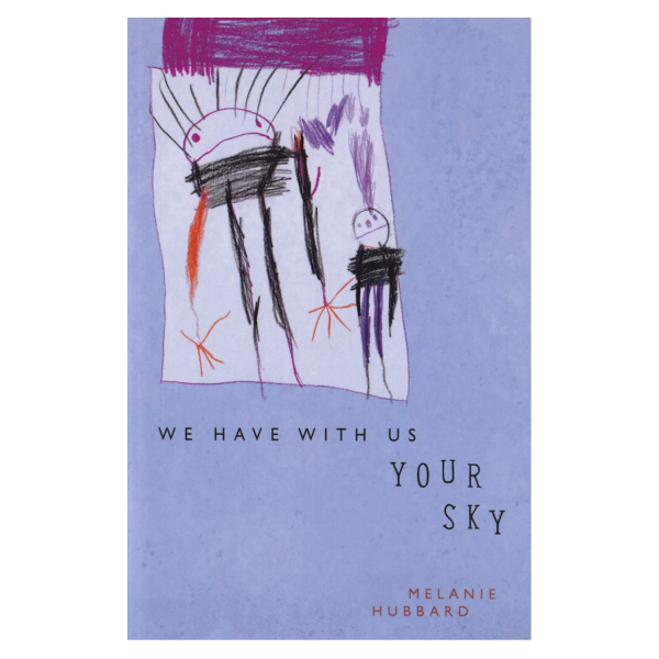 We Have with Us Your Sky - Melanie Hubbard front cover