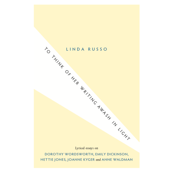 To Think of Her Writing Awash in Light - Linda Russo front cover