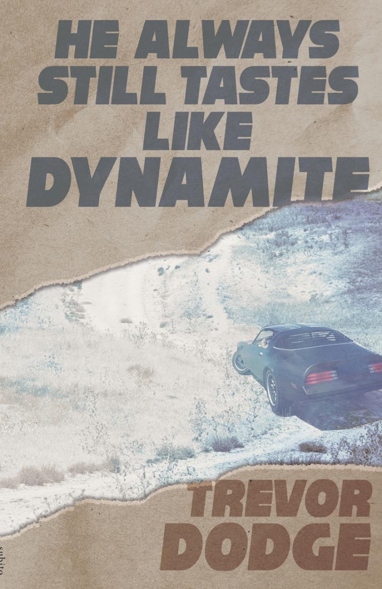 He Always Still Tastes Like Dynamite - Trevor Dodge front cover