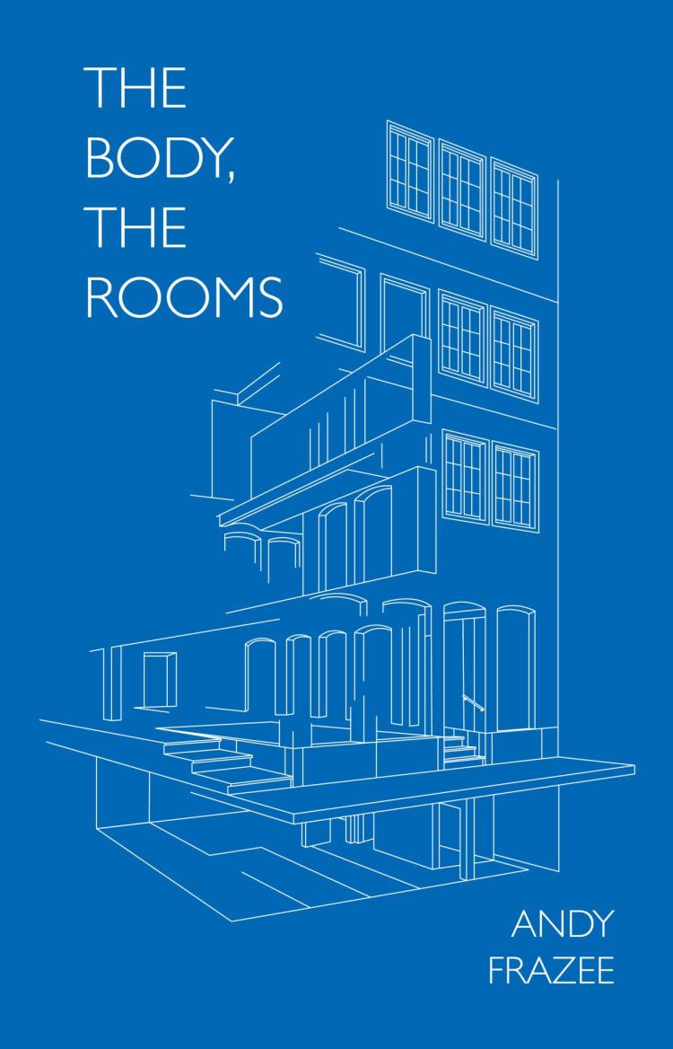 The Body the Rooms - Andy Frazee front cover