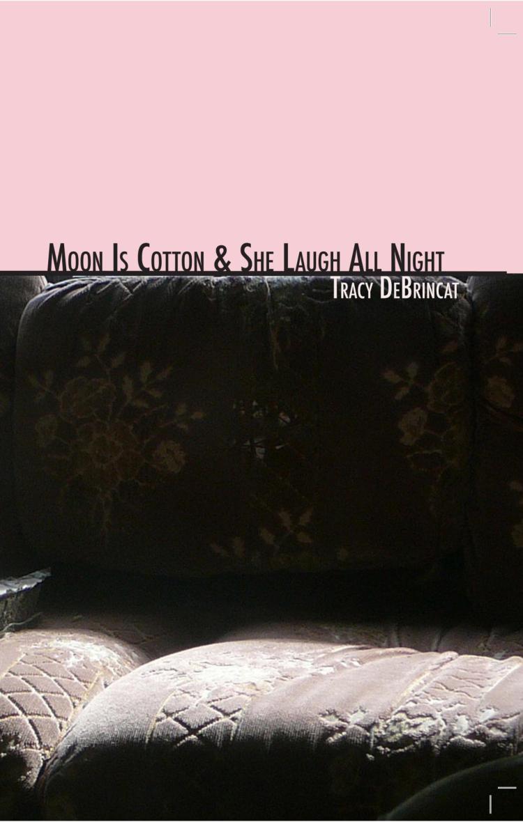 Moon Is Cotton & She Laugh All Night - Tracy DeBrincat front cover