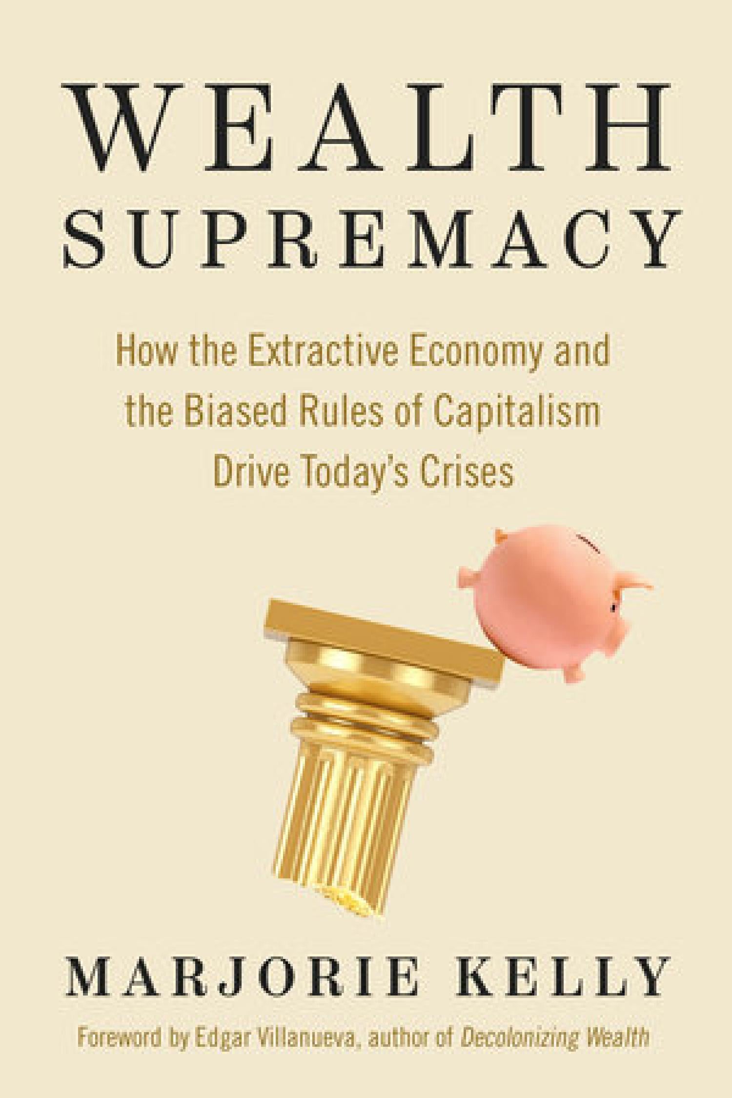 Cover of the book "Wealth Supremacy" by Marjorie Kelly