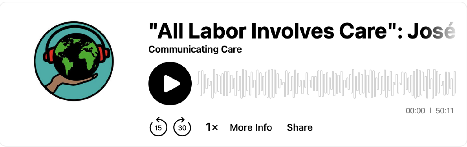 “All Labor Involves Care”: Communicating Care. Podcast audio waves with the podcast’s icon, a brown hand holding up the earth wearing red headphones.