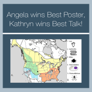 Angela wins best poster, Kathryn wins best talk!