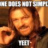 Meme: "One does not simply yeet"