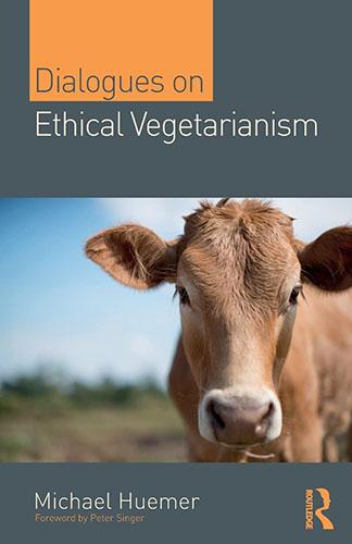 Dialogues on Ethical Vegetarianism by Michael Huemer