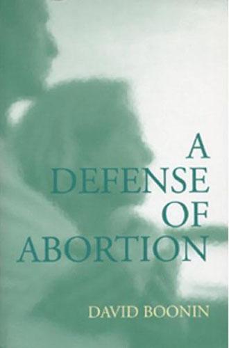 A Defense of Abortion by David Boonin