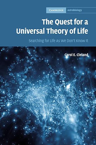 The Quest for a Universal Theory of Life by Carol Cleland