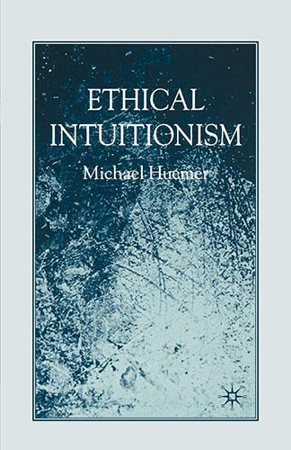 Ethical Intuitionism by Michael Huemer