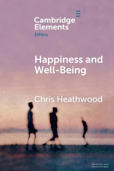 Happiness and Well-Being by Chris Heathwood