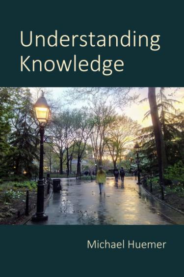 Understanding Knowledge by Michael Huemer