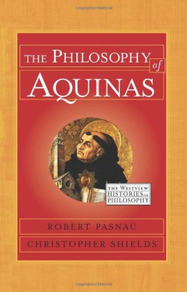 The Philosophy of Aquinas first edition by Robert Pasnau and Christopher Shields