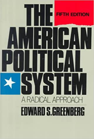 The American Political System A Radical Approach 