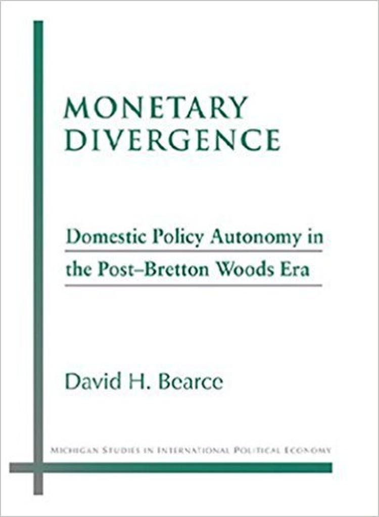 Monetary Divergence: Domestic Policy Autonomy in the Post-Bretton Woods Era book cover