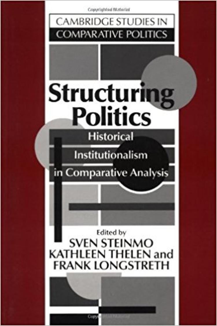 Structuring Politics: Historical Institutionalism in Comparative Analysis book cover